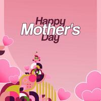 Mother's Day banner. Modern geometric abstract square background in colorful style for world Mother's Day. Greeting card cover with text Happy Mother's Day vector