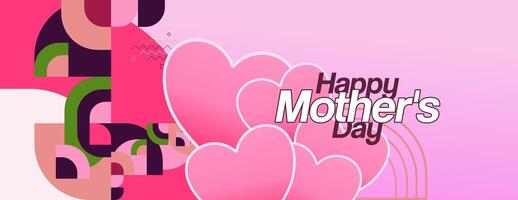 Mother's Day banner. Modern geometric abstract background in colorful style for world Mother's Day. Greeting card cover with text Happy Mother's Day vector