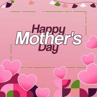 Mother's Day banner. Modern geometric abstract square background in colorful style for world Mother's Day. Greeting card cover with text Happy Mother's Day vector