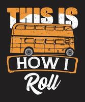 This Is How I Roll typographic design with grunge effect vector