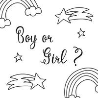 Hand lettering Boy or girl. Image of a rainbow and a comet in doodle style. invitation card template for baby gender reveal party. Calligraphy lettering on cards, invitations and banners. vector