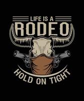 life is a rodeo hold on tight cowboy head t-shirt design vector