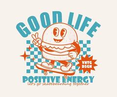 good life slogan with funny cartoon character burger playing skateboard, design can be used as t shirt, sticker, poster, print design, apparel design. groovy illustration in retro style vector