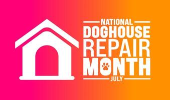 July is National Doghouse Repair Month background template. Holiday concept. use to background, banner, placard, card, and poster design template with text inscription and standard color. vector