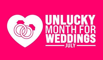 July is Unlucky Month for weddings background template. Holiday concept. use to background, banner, placard, card, and poster design template. vector