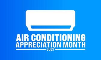 July is Air Conditioning Appreciation Month background template. Holiday concept. use to background, banner, placard, card, and poster design template with text inscription and standard color. vector