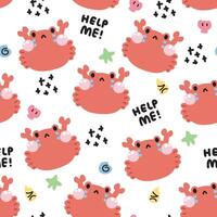 Seamless pattern of cute crab crying and sad feeling with shell and help me text on white background.Marine animal character cartoon design.Image for card,sticker,baby clothing.Sea and beach.Kawaii. vector