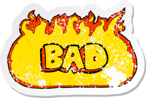 retro distressed sticker of a flaming bad sign drawing png