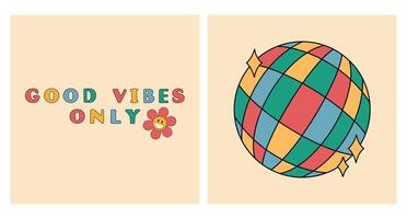 Good vibes only slogan groovy backgrounds set. Sparkling disco ball. 70 s Hippie retro style. illustration vector