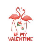 Pink flamingo birds and Be My Valentine lettering. Couple in love. Love day, valentine's day card. Romantic illustration with flamingo. . vector