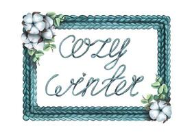 The knitted frame is rectangular, decorated with cotton flowers and eucalyptus branches with an inscription inside. Watercolor illustration. The composition of a large set of COZY WINTER. vector