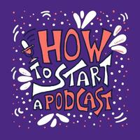 How to start a podcast quote. illustration. vector