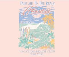 Hawaii print design. Summer vibes artwork. Surfing board sketch. Holiday forever design for t shirt print, sticker, background and other uses. Tropical island print design. Take me to the beach. vector