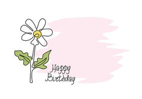 Flower, chamomile. Hand lettering Happy Birthday. Continuous drawing, line art, background for greeting card, invitation. vector