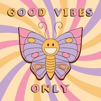 Groovy background with smiling butterfly and swirl sunburst rays. Good vibes only. 70 s Hippie retro style. illustration vector