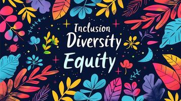 Diversity, equity and inclusion concept. DEIB. Colorful Floral Design With Inclusion, Diversity, and Equity photo