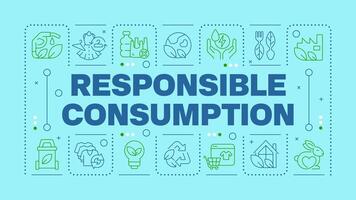 Responsible consumption light blue word concept. Eco-conscious practices. Ethical consumerism. Horizontal image. Headline text surrounded by editable outline icons vector