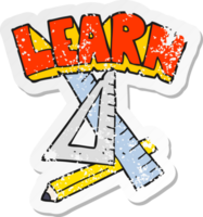 retro distressed sticker of a cartoon pencil and ruler under Learn symbol drawing png