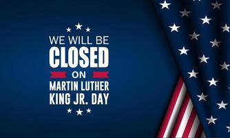 Happy Martin Luther King Day With We Will be Closed Text Background Illustration vector