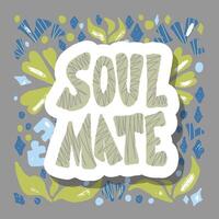 Soulmate quote design. color stylized text. vector