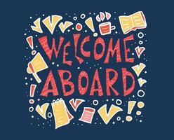 Welcome aboard concept quote. color text. vector