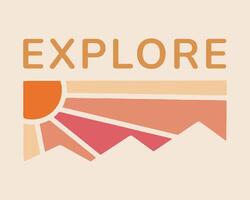 Explore the nature with sun light and mountain design for badge, sticker, patch, t shirt design, etc vector