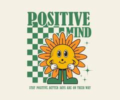 positive mind slogan with funny cartoon character of flower. Can be used as Sticker, posters, prints. retro cartoon style illustration vector
