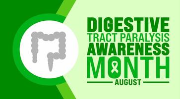 Digestive Tract Paralysis Awareness Month is observed every year in August. Holiday concept. Template for background, banner, card, poster, placard, design template with unique shapes. vector