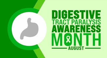 Digestive Tract Paralysis Awareness Month is observed every year in August. Holiday concept. Template for background, banner, card, poster, placard, design template with unique shapes. vector