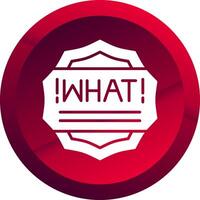 What Glyph Button Icon vector