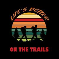 life's better on the trails happy design vector