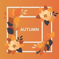 Autumn frame with autumn leaves and flowers. Autumn background. . vector