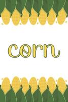 Frame corn banner. Vegetable border corn with copy space vector