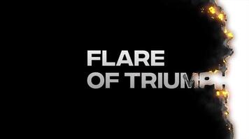 Flare of Triumph title with a burning text effect video