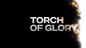 Torch of Glory title with a burning text effect video