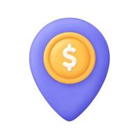 Location mark, destination pointer or map pin with coin. Business, finance, banking and investment concept. 3d icon. Cartoon minimal style. vector
