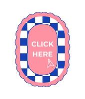 Click here social media button. Call-to-action sticker. Modern retro vintage design. Marketing and communication. isolated on white. vector