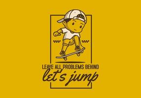 Leave all problems behind, Let's jump. Retro character illustration of a boy jumping on the skateboard vector