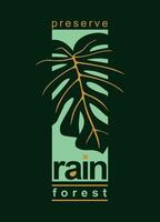 Leaf illustration in graphic style with lettering related to rain forest preservation. vector