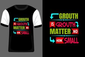 Grout is Grout No Matter How Small Typography T Shirt Design vector