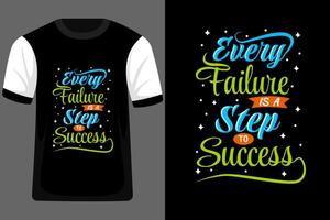 Every Failure is a Step to Success Typography T Shirt Design vector