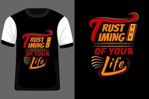 Trust the Timing of Your Life Typography T Shirt Design vector