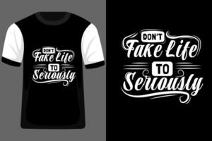 Don't Take Life to Seriously Typography T Shirt Design vector