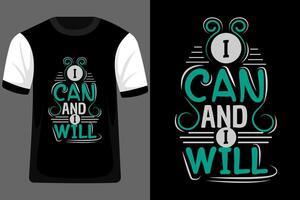 I Can and I Will Quotes Typography T Shirt Design vector