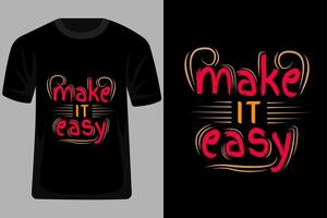 Make It Easy Quotes Typography T Shirt Design vector