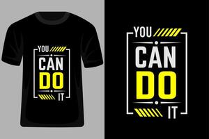 You Can Do It Quotes Typography T Shirt Design vector