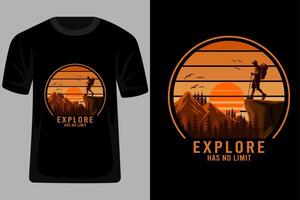 Explore Has No Limit Retro Vintage T Shirt Design vector