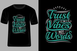 Trust in Vibes Not Words Quotes Typography T Shirt Design vector