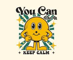 you can do it slogan with funny and groovy cartoon character . Can be used as Sticker, posters, prints. retro cartoon style. vector