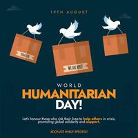 World Humanitarian Day. 19th August World Humanitarian day celebration banner, post, background with doves carrying aid boxes. The day recalls the 2003 bomb attack on the UN headquarters in Iraq. vector